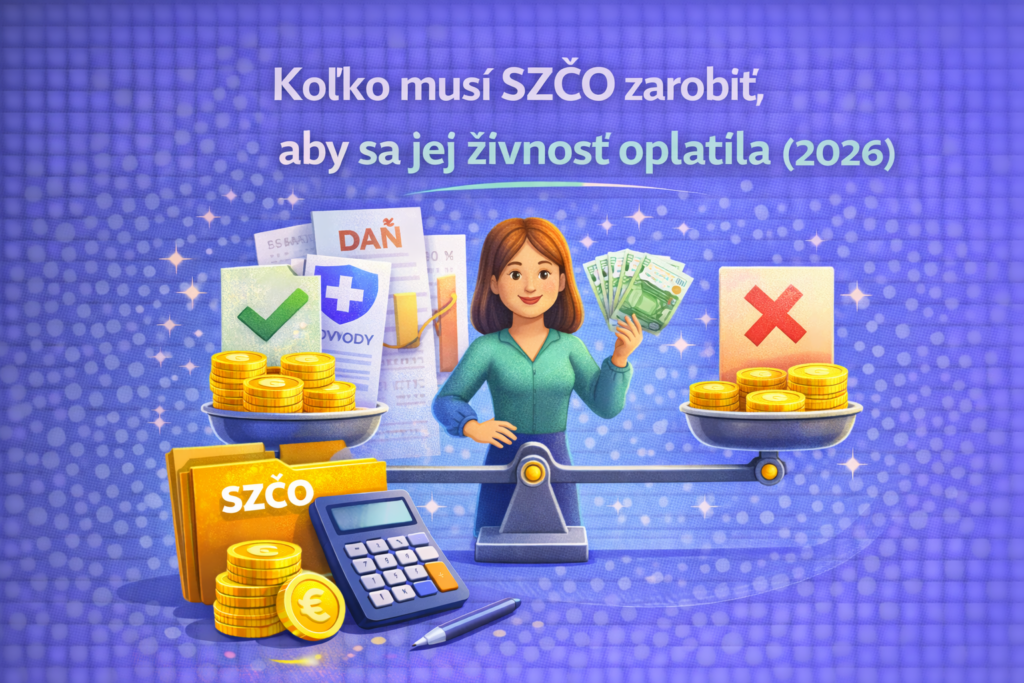 koľko musí SZČO zarobiť, aby sa jej živnosť oplatila v roku 2026